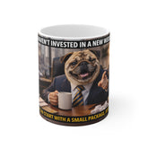 Coffee Mug — Funny Motivational Pug Boss Mug with "Still Haven't Invested" Quote