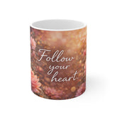 Follow Your Heart Floral Mug — Inspirational 11oz Coffee Cup
