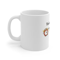 Probably Late For Something Mug — Funny Procrastinator Coffee Cup