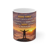 Motivational Coffee Mug - "Hard Times Don't Create Heroes" Inspirational Sunrise Mug