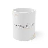 It's Okay to Rest Mug — 11oz Inspirational Coffee Cup with Soft Botanical Design