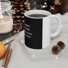 Mug — Funny 80s Lyrics Memory Quote Coffee Cup