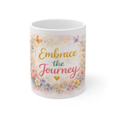 Embrace the Journey Floral Inspirational Coffee Mug — 11oz White Ceramic