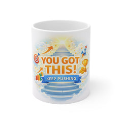 You Got This! Keep Pushing Mug — Motivational Coffee Cup for Encouragement, Success & Gifts