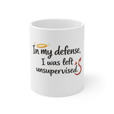 11oz Mug — "In My Defense, I Was Left Unsupervised" Funny Coffee Cup