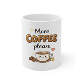 Coffee Mug – "More Coffee Please" Cute Kawaii Cup Gift
