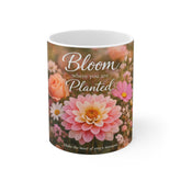 Bloom where you are planted 11oz White Mug