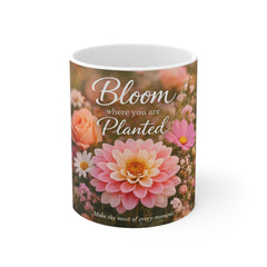 Bloom where you are planted 11oz White Mug