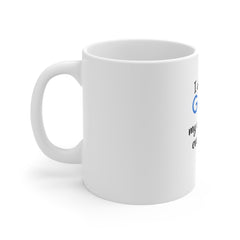 11oz Mug — "I Don't Need Google, My Wife Knows Everything" Funny Coffee Gift