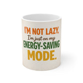 Energy‑Saving Mode Mug — "I’m Not Lazy, I’m Just On My Energy‑Saving Mode" Coffee Cup