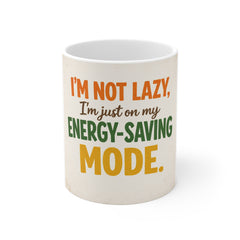 Energy‑Saving Mode Mug — "I’m Not Lazy, I’m Just On My Energy‑Saving Mode" Coffee Cup