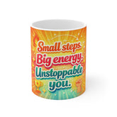 Inspirational Coffee Mug - "Small steps. Big energy. Unstoppable you."