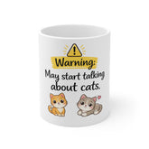 Cat Lover Mug — "Warning: May Start Talking About Cats" 11oz White Coffee Cup