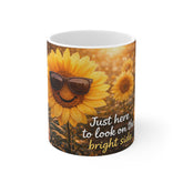Sunflower Smile Mug — "Just Here to Look on the Bright Side" Inspirational Coffee Cup