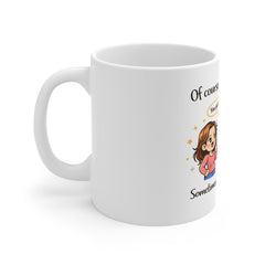 Funny Coffee Mug - "Of Course I Talk To Myself, Sometimes I Need Expert Advice"