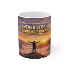 Inspirational Mug - "Never Stop Chasing Your Dreams" Sunrise Mountain Coffee Cup