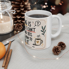 Adulting Is 90% Saying "I Can't Even" Mug - Funny 11oz Coffee Cup Gift