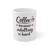 Coffee Mug — “Coffee because adulting is hard.” | Funny Gift for Adults, Coworkers & New Grads