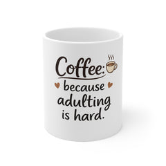 Coffee Mug — “Coffee because adulting is hard.” | Funny Gift for Adults, Coworkers & New Grads