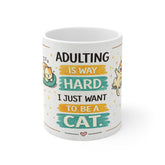 Mug — "Adulting Is Way Hard. I Just Want To Be A Cat." Cute Cat Lover Coffee Mug