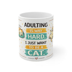 Mug — "Adulting Is Way Hard. I Just Want To Be A Cat." Cute Cat Lover Coffee Mug