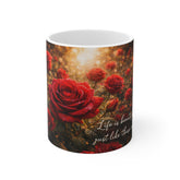 Rose Garden Coffee Mug — "Life is beautiful, just like this" Floral 11oz Ceramic Mug