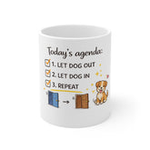 Dog Lover Mug — "Today's Agenda: 1. Let Dog Out 2. Let Dog In 3. Repeat"