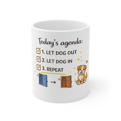 Dog Lover Mug — "Today's Agenda: 1. Let Dog Out 2. Let Dog In 3. Repeat"