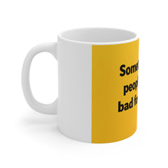 Funny Dog Owner Mug — “Sometimes I Meet People and Feel Bad for Their Dog” Coffee Cup