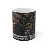 Funny British Pub Mug - "Whoever Invented July Should Be Bloody Well Shot" 11oz Coffee Cup