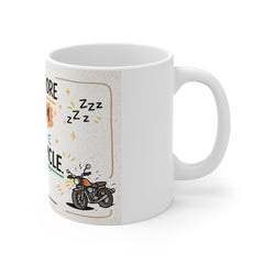I Don't Snore I Dream I'm A Motorcycle Mug — Funny Biker Coffee Cup (11oz)