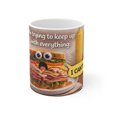 Coffee Mug — Funny 'I Can't Even' Sandwich Graphic 11oz