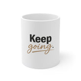 Keep Going Mug — Motivational Coffee Cup for Daily Encouragement