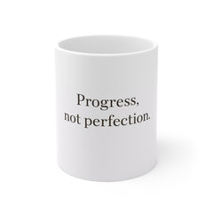 Progress, Not Perfection Mug — Motivational 11oz Coffee Cup