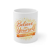 Believe In Yourself 11oz Motivational Coffee Mug – You Can Do It Inspirational Gift