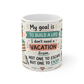 Inspirational Quote Coffee Mug - "My Goal Is To Build A Life" Motivational 11oz Ceramic Mug