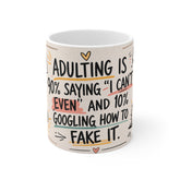 Adulting Is 90% Saying "I Can't Even" Mug - Funny 11oz Coffee Cup Gift