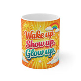 Wake Up Show Up Glow Up Mug – Positive Morning Coffee Cup
