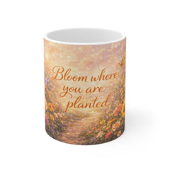 Bloom Where You Are Planted Mug — Floral Inspirational Coffee Cup