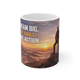 Motivational Coffee Mug — “Dream Big. Set Goals. Take Action.” Sunrise Hiking Design