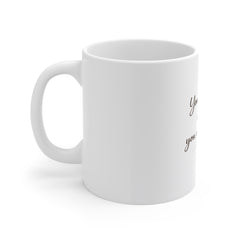 Inspirational Quote Mug — "You're exactly where you need to be." 11oz White Ceramic