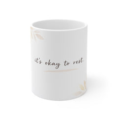 It's Okay to Rest Mug — 11oz Inspirational Coffee Cup with Soft Botanical Design