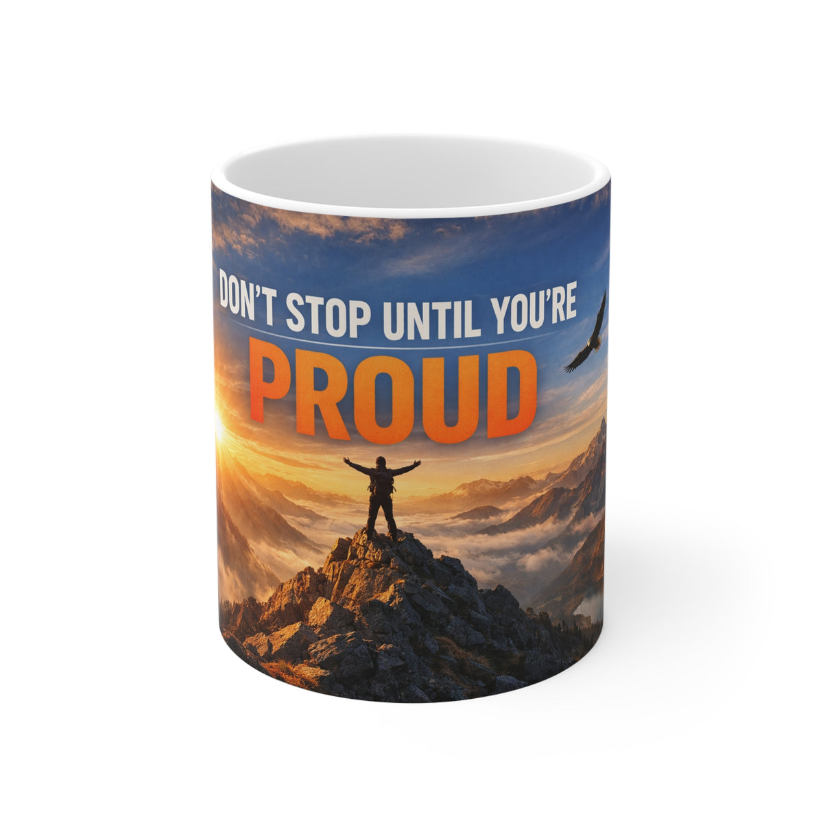 Motivational 'Don't Stop Until You're Proud' Coffee Mug — Inspirational Mountain Sunrise Gift