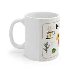 Is it Just Me or Is Monday Every Day? 11oz Coffee Mug - Funny Office Gift