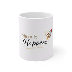 Make It Happen Coffee Mug — Inspirational Rocket Ceramic Mug for Motivation & Gifts
