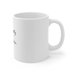 Inspirational Quote Mug — "You're exactly where you need to be." 11oz White Ceramic