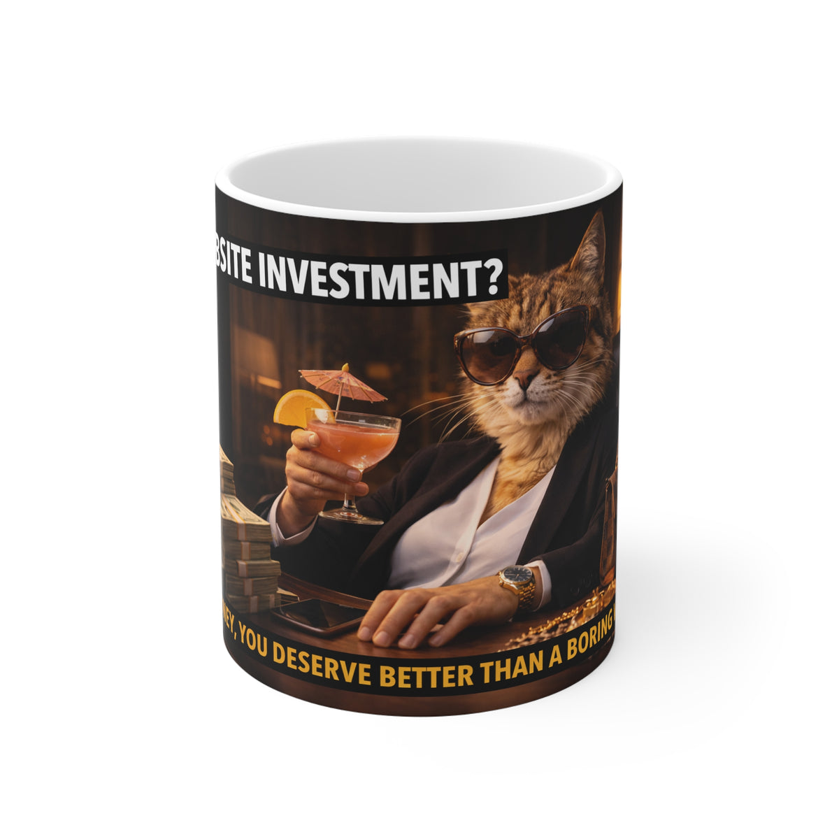Mug — "Website Investment? Honey, You Deserve Better Than a Boring Site" Cat with Cocktail Coffee Mug