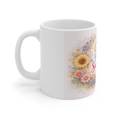 Create Your Own Sunshine Coffee Mug — Floral Inspirational 11oz Ceramic Mug
