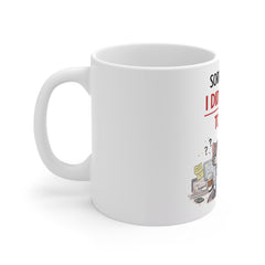 Sorry I'm Late I Didn't Want To Come Mug — Funny Cat Office Coffee Cup