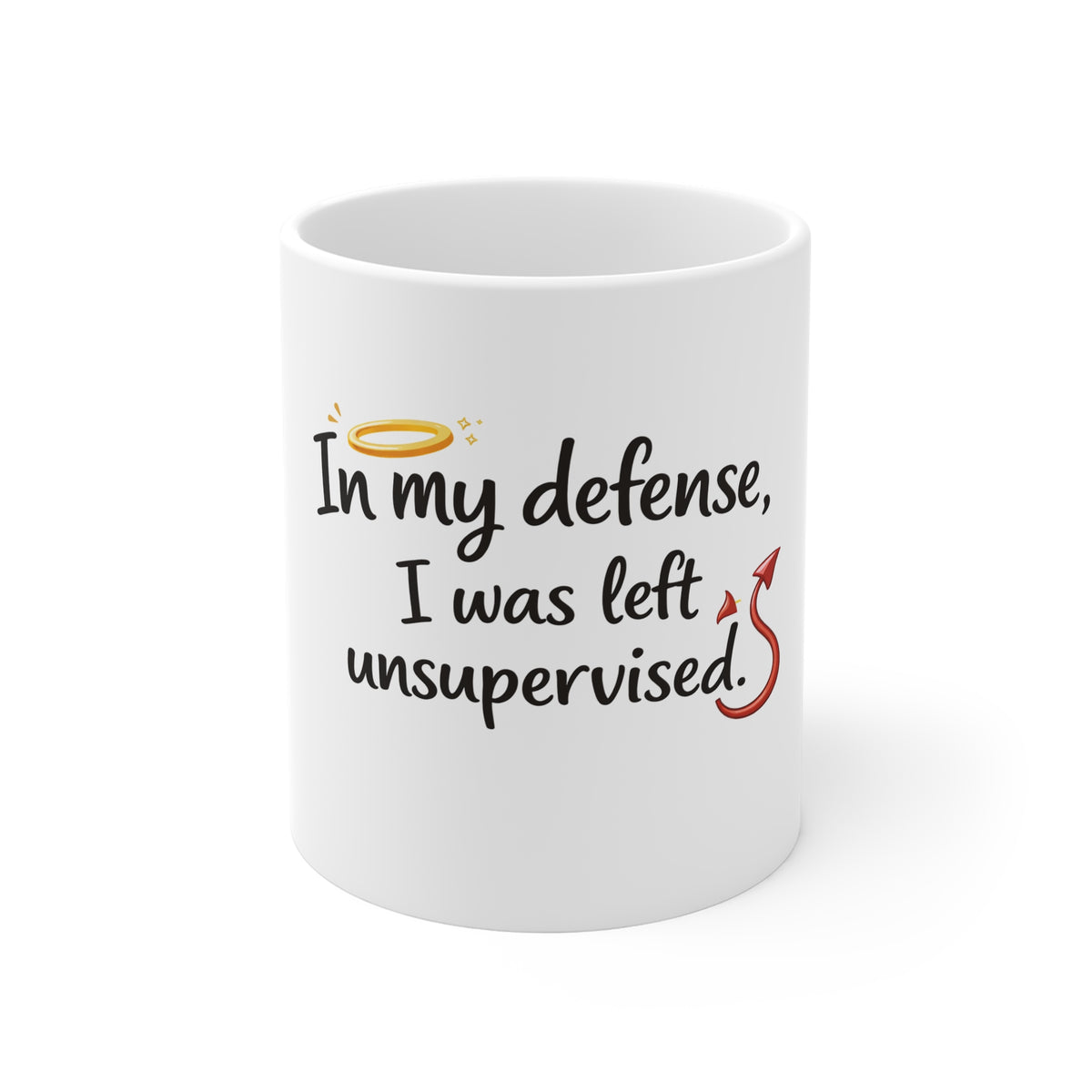 11oz Mug — "In My Defense, I Was Left Unsupervised" Funny Coffee Cup